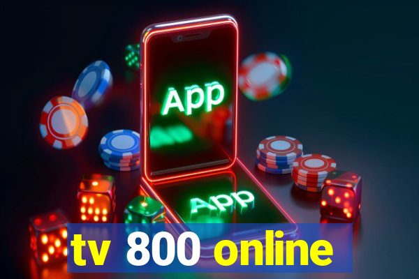 tv 800 online